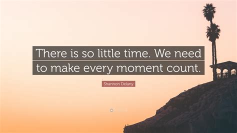 Make Every Moment Count .